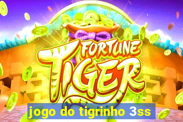 jogo do tigrinho 3ss